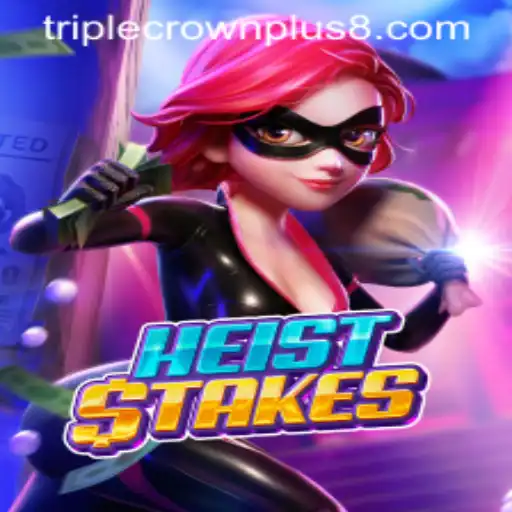 HeistStakes: A Thrilling Game Experience with Triple Crown Plus Strategy
