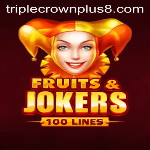Exploring the Thrills of FruitsAndJokers100: A Journey into Triple Crown Plus