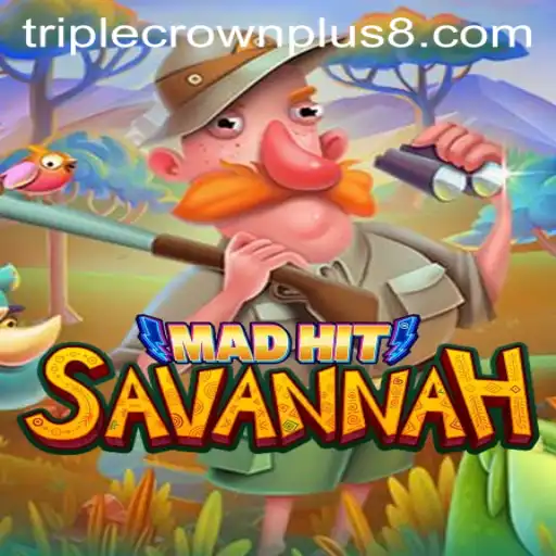 MadHitSavannah: A Thrilling Game Experience with Triple Crown Plus
