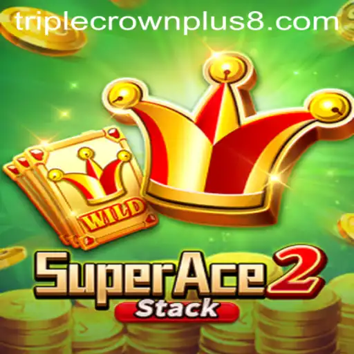 Exploring the Thrills of SuperAce2: Unveiling Triple Crown Plus